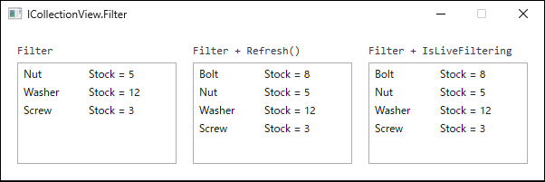 Three ListBox controls carrying the same filter. On the left Bolt is still missing after its stock was set to 8; in the middle Refresh has been called; on the right live filtering is enabled. Both of the latter show Bolt.