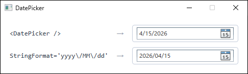 Two DatePicker controls holding the same date. The default one displays 4/15/2026 while the one with StringFormat displays 2026/04/15.